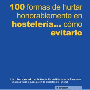 100 formas de hurtar honorablemente en la hostelerí­a, cómo evitarlo