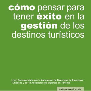 Cómo pensar para tener éxito en la gestión de los destinos turísticos