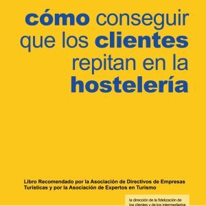 Cómo conseguir que los clientes repitan en la hostelerí­a